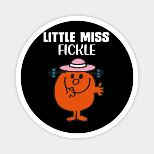 LITTLE MISS FICKLE Magnet
